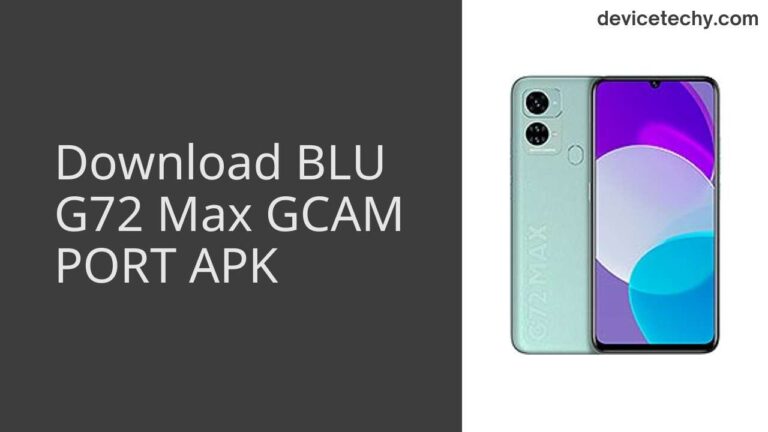 Download BLU G72 Max GCAM Port APK