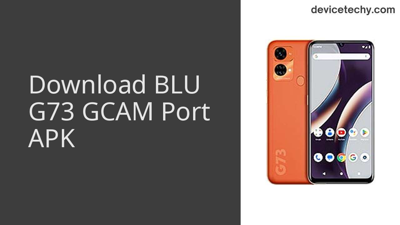 BLU G73 GCAM PORT APK Download