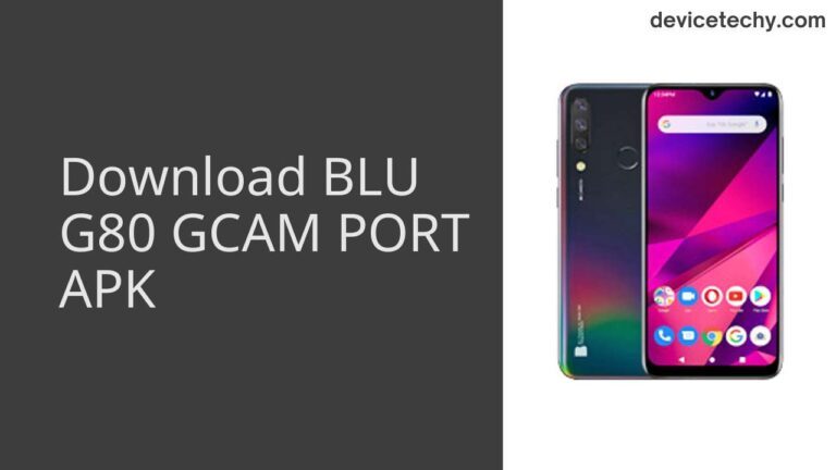 Download BLU G80 GCAM Port APK