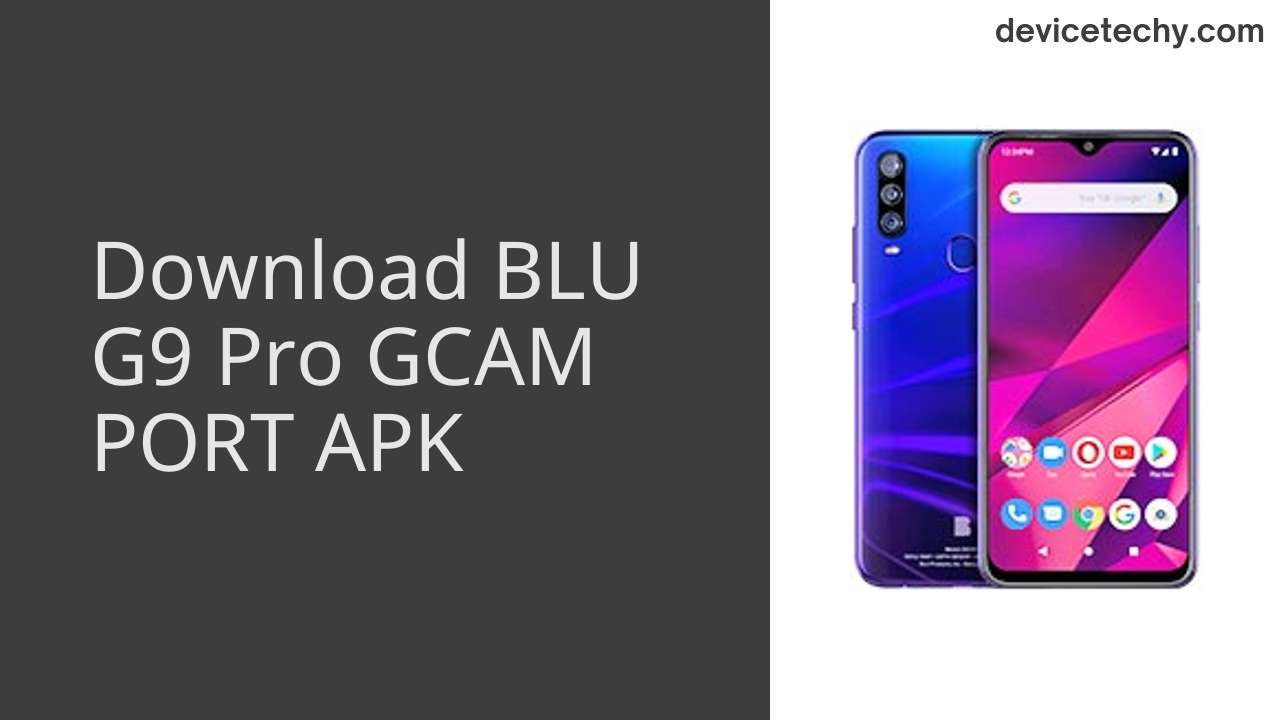 BLU G9 Pro GCAM PORT APK Download