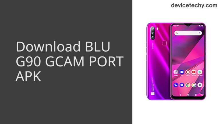 Download BLU G90 GCAM Port APK