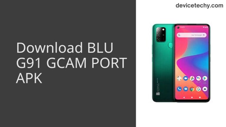 Download BLU G91 GCAM Port APK