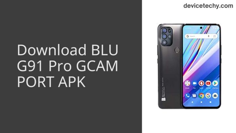 Download BLU G91 Pro GCAM Port APK