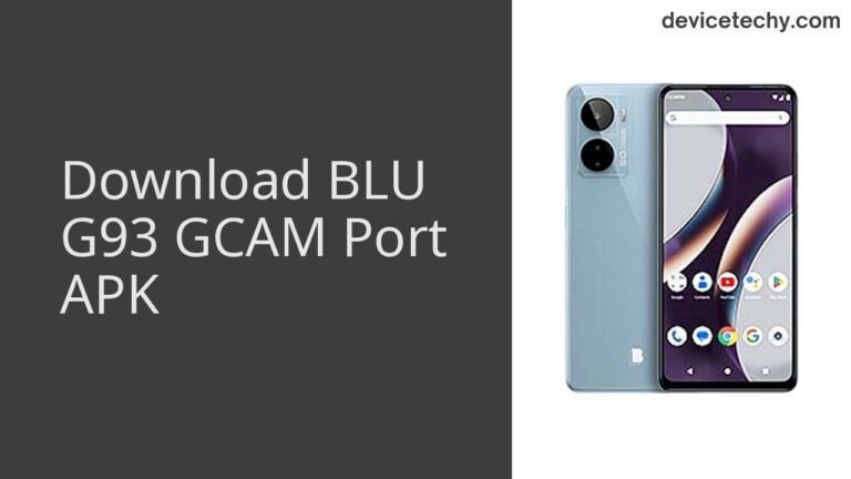 Download BLU G93 GCAM Port APK