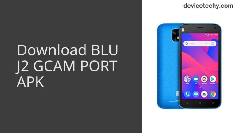 Download BLU J2 GCAM Port APK