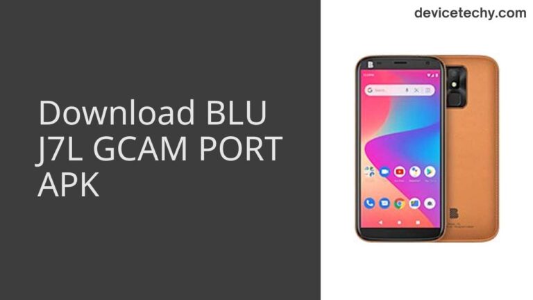 Download BLU J7L GCAM Port APK