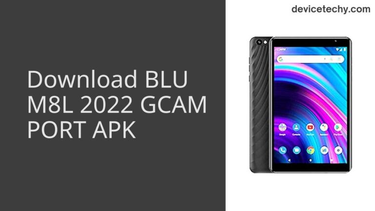 Download BLU M8L 2022 GCAM Port APK