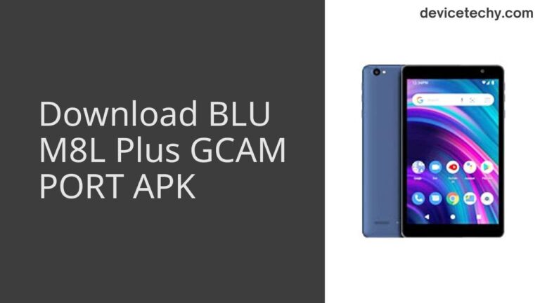 Download BLU M8L Plus GCAM Port APK