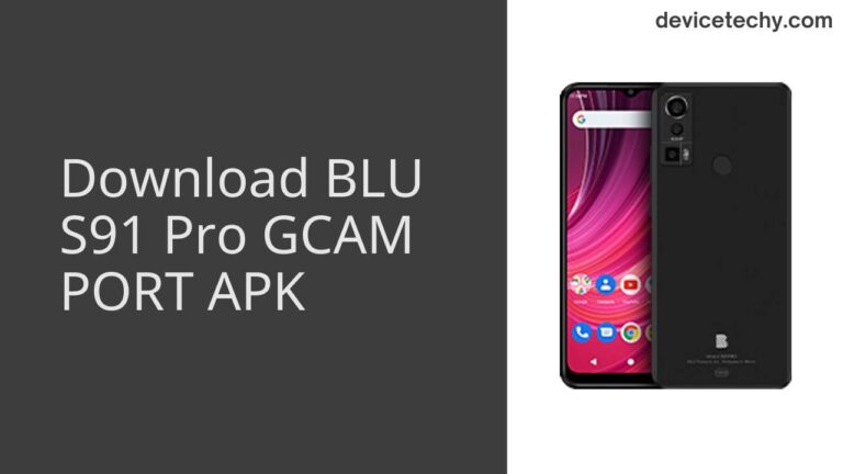 Download BLU S91 Pro GCAM Port APK