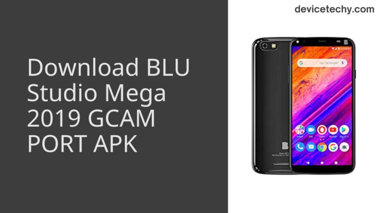 Download BLU Studio Mega 2019 GCAM Port APK