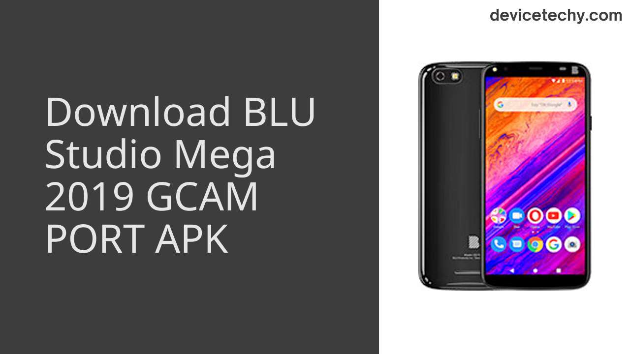 BLU Studio Mega 2019 GCAM PORT APK Download