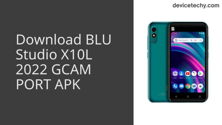 Download BLU Studio X10L 2022 GCAM Port APK