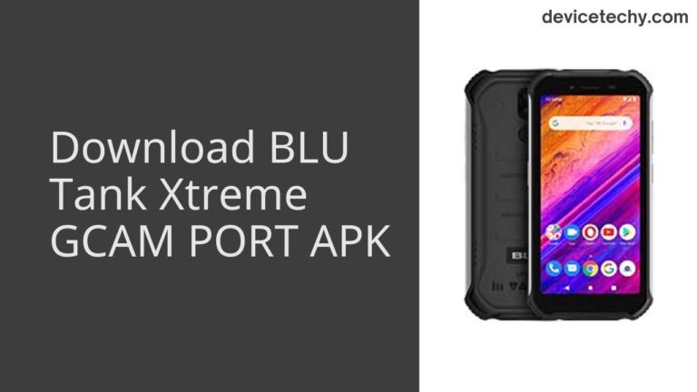 Download BLU Tank Xtreme GCAM Port APK