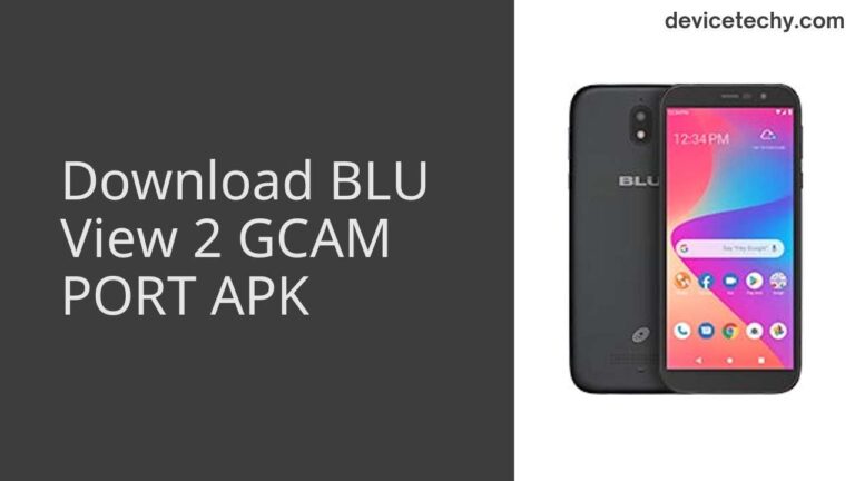 Download BLU View 2 GCAM Port APK