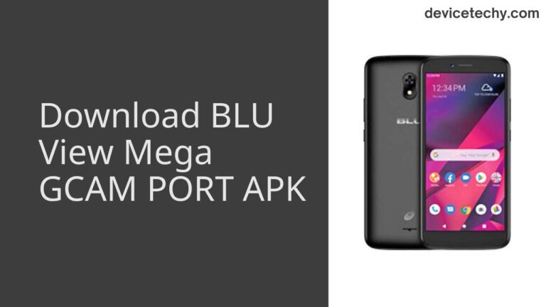 Download BLU View Mega GCAM Port APK