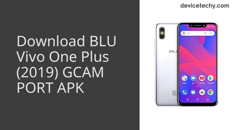 Download BLU Vivo One Plus (2019) GCAM Port APK