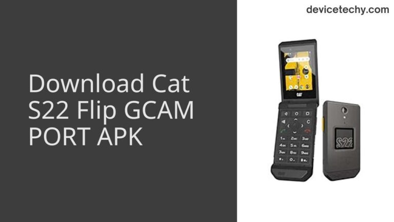 Download Cat S22 Flip GCAM Port APK