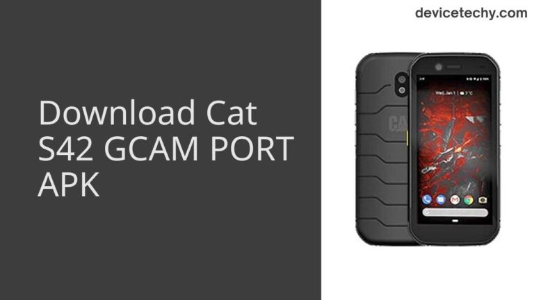 Download Cat S42 GCAM Port APK