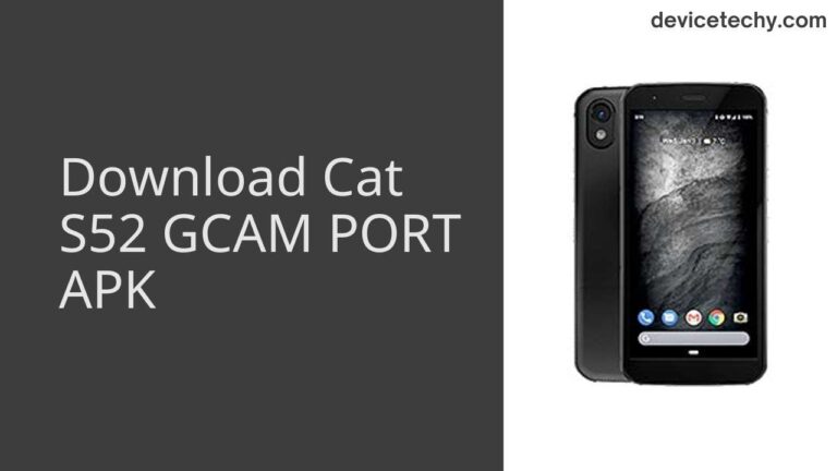 Download Cat S52 GCAM Port APK