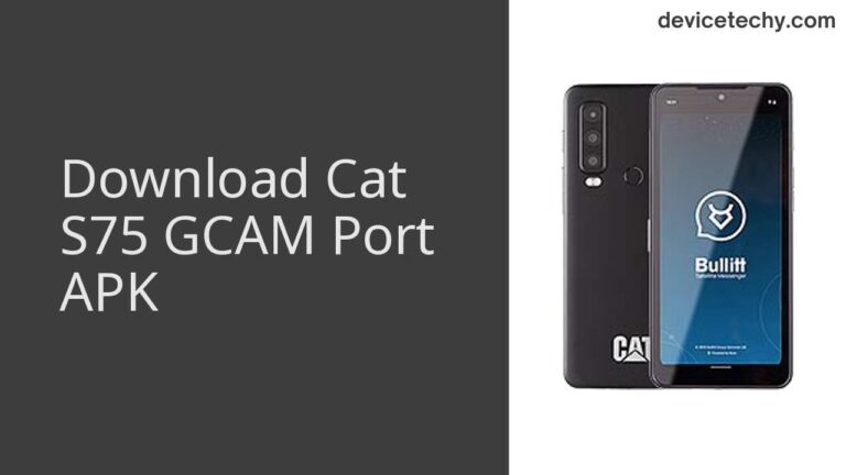 Download Cat S75 GCAM Port APK