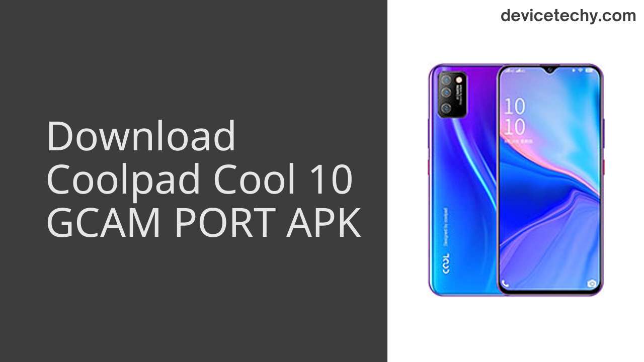 Coolpad Cool 10 GCAM PORT APK Download