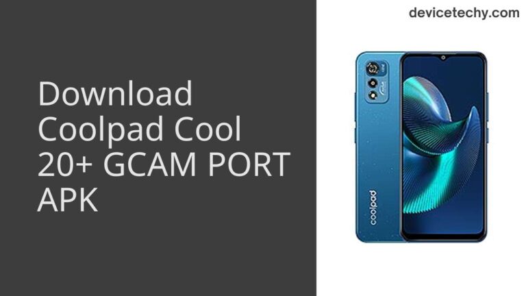 Download Coolpad Cool 20+ GCAM Port APK