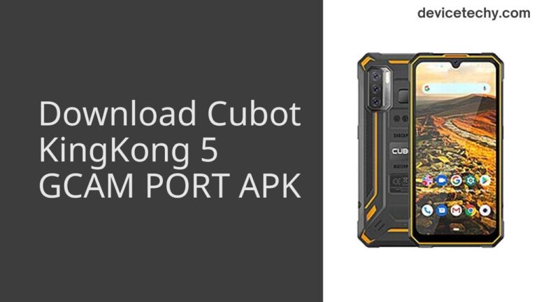 Download Cubot KingKong 5 GCAM Port APK