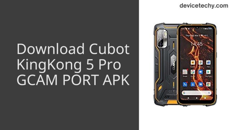 Download Cubot KingKong 5 Pro GCAM Port APK