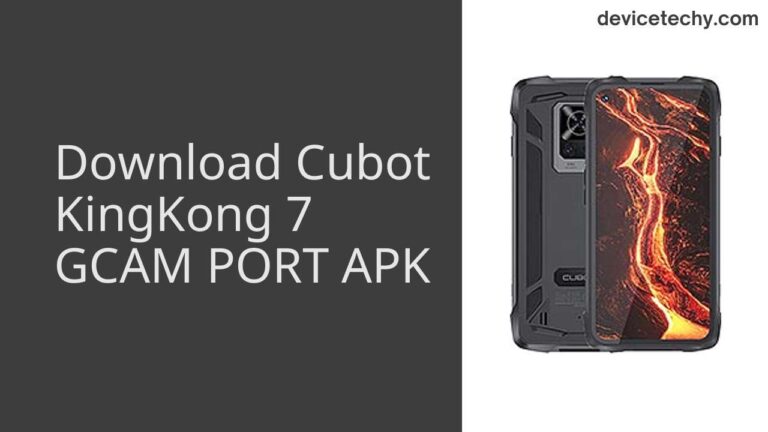 Download Cubot KingKong 7 GCAM Port APK