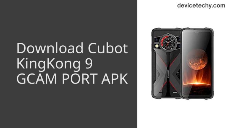 Download Cubot KingKong 9 GCAM Port APK