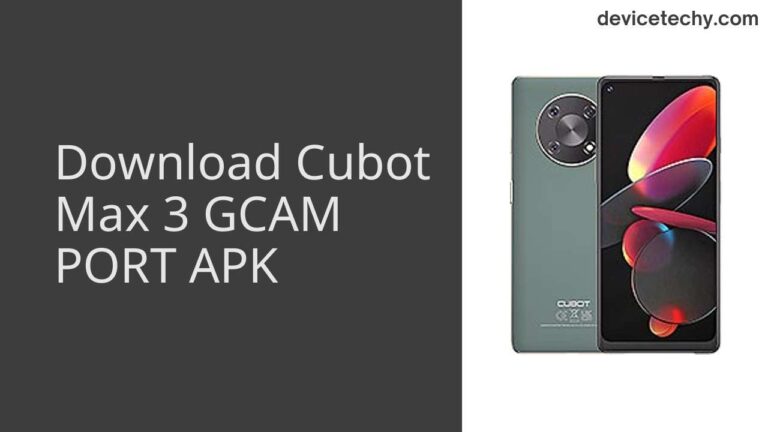 Download Cubot Max 3 GCAM Port APK