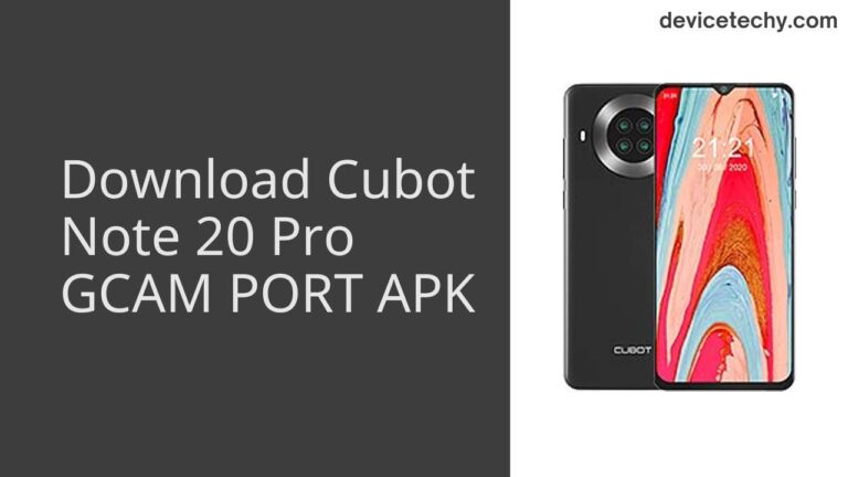 Download Cubot Note 20 Pro GCAM Port APK