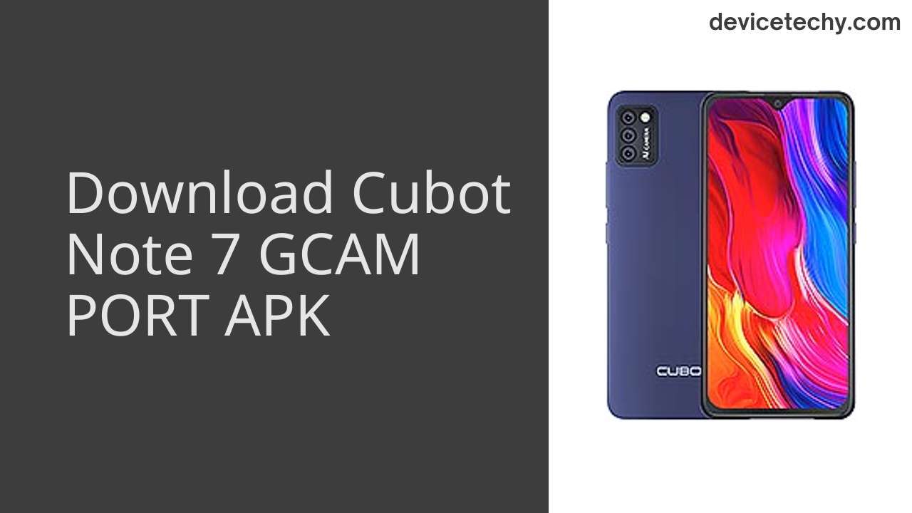 Cubot Note 7 GCAM PORT APK Download