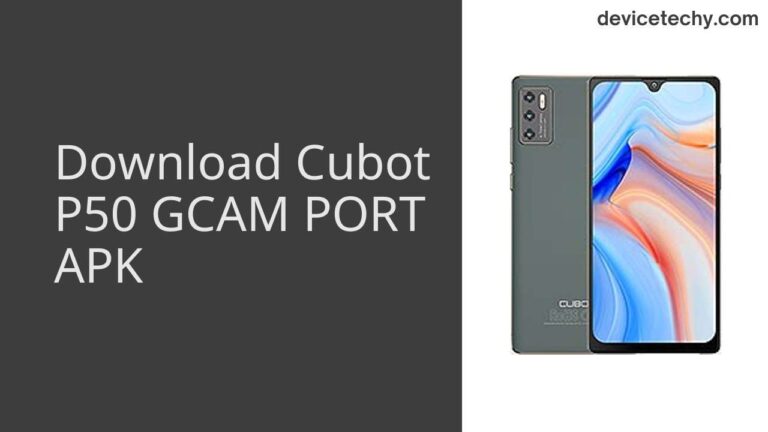 Download Cubot P50 GCAM Port APK