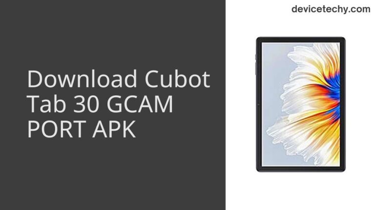 Download Cubot Tab 30 GCAM Port APK