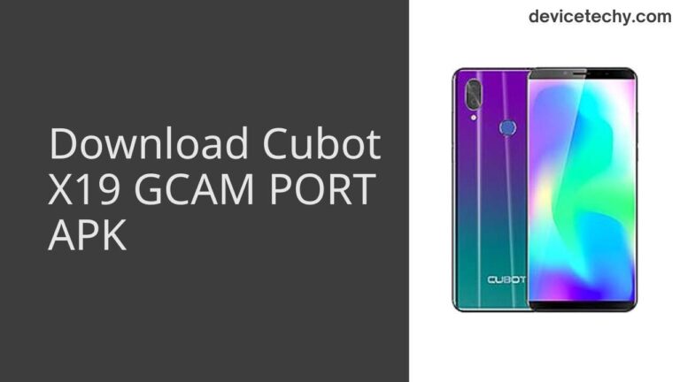 Download Cubot X19 GCAM Port APK