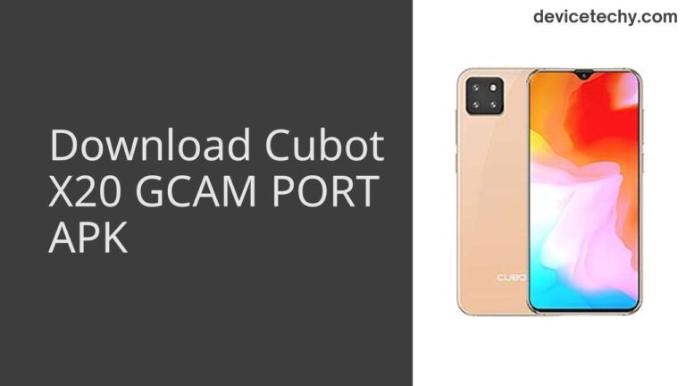 Download Cubot X20 GCAM Port APK