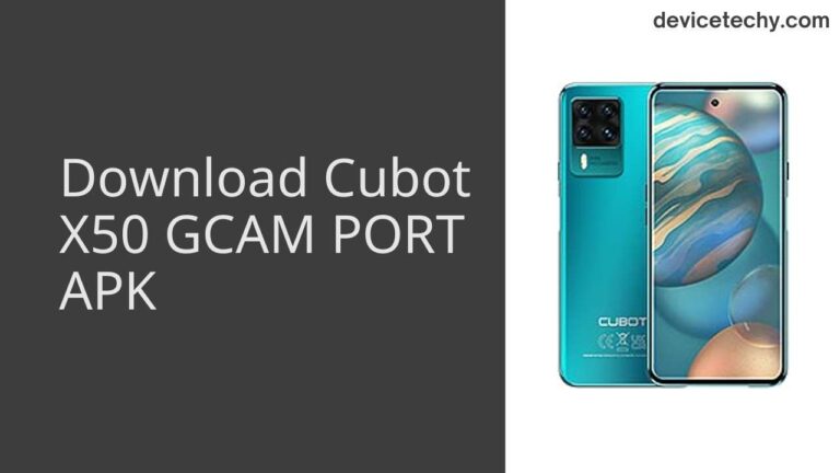 Download Cubot X50 GCAM Port APK