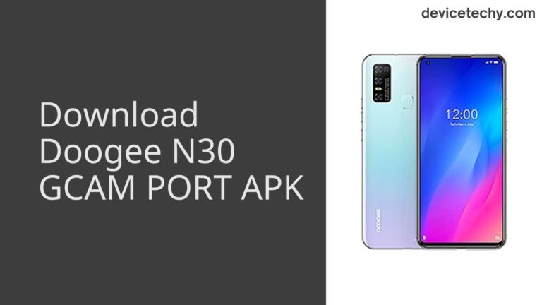 Download Doogee N30 GCAM Port APK