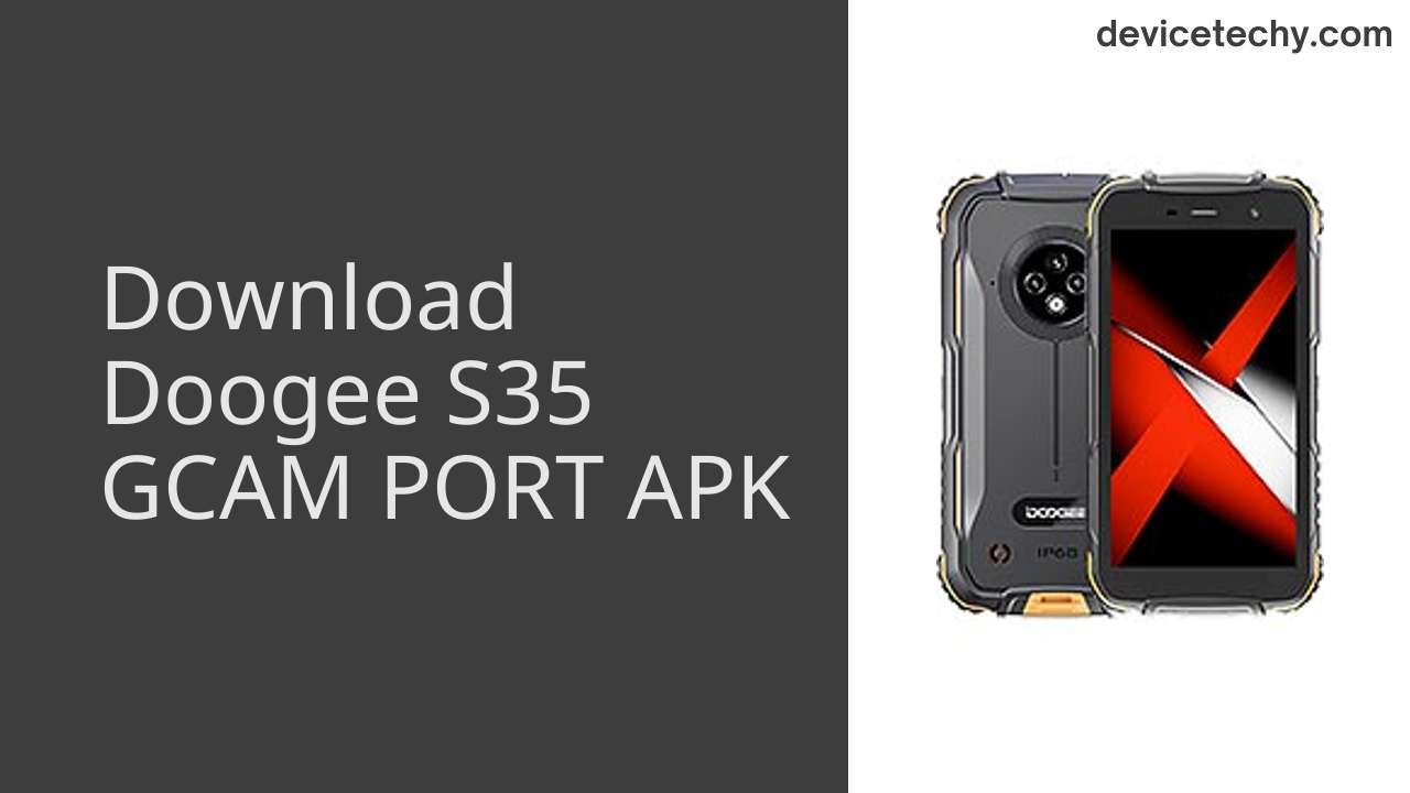 Doogee S35 GCAM PORT APK Download