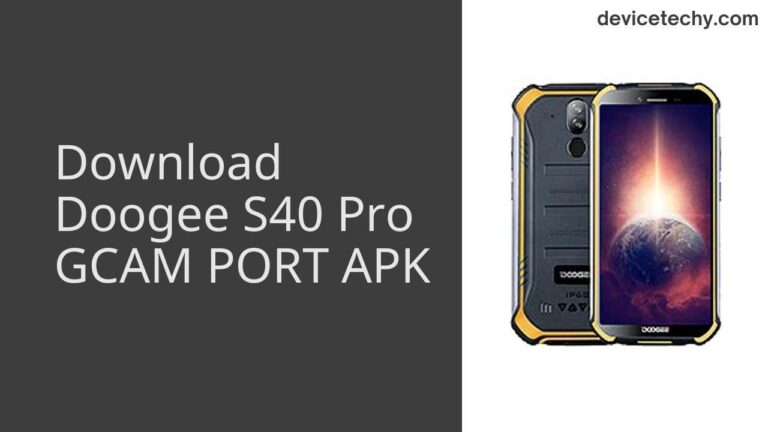 Download Doogee S40 Pro GCAM Port APK