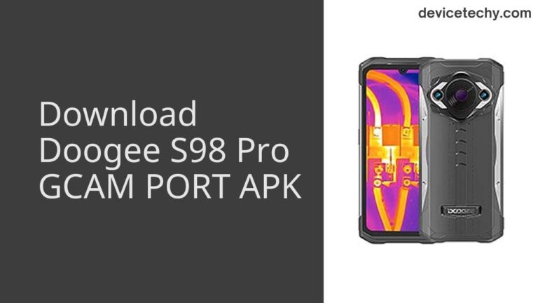 Download Doogee S98 Pro GCAM Port APK