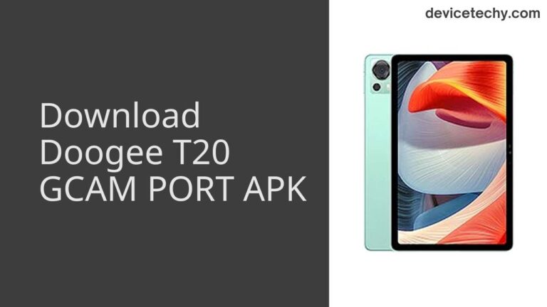 Download Doogee T20 GCAM Port APK