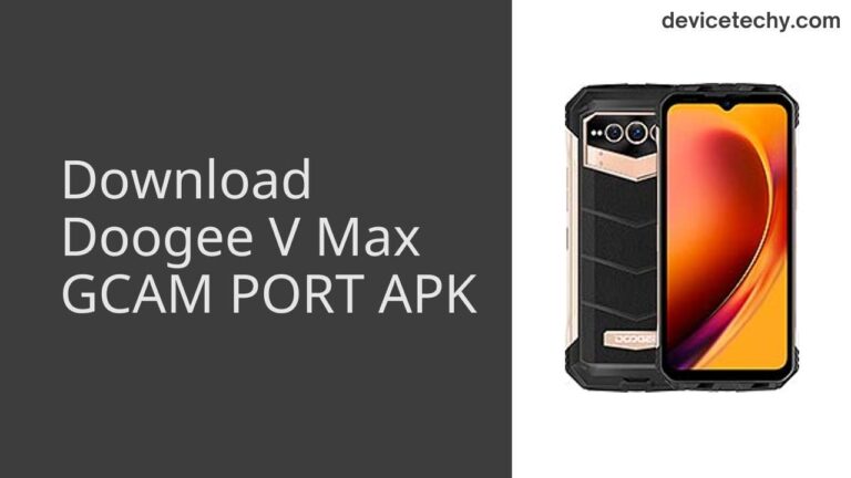 Download Doogee V Max GCAM Port APK