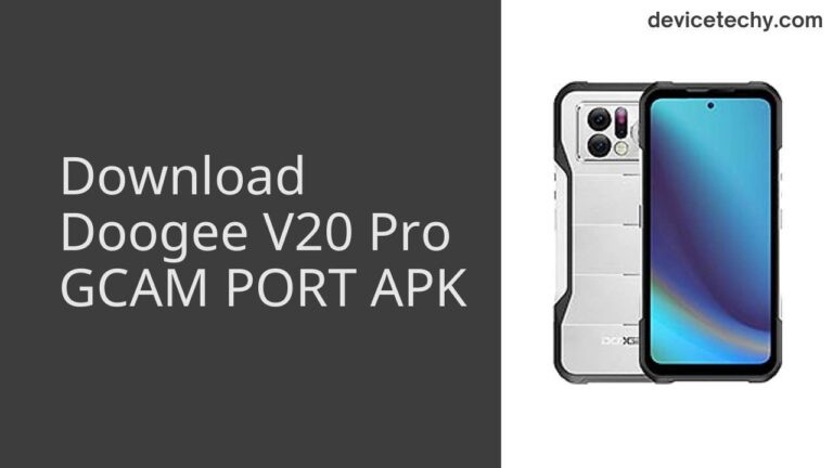 Download Doogee V20 Pro GCAM Port APK