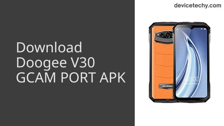 Download Doogee V30 GCAM Port APK