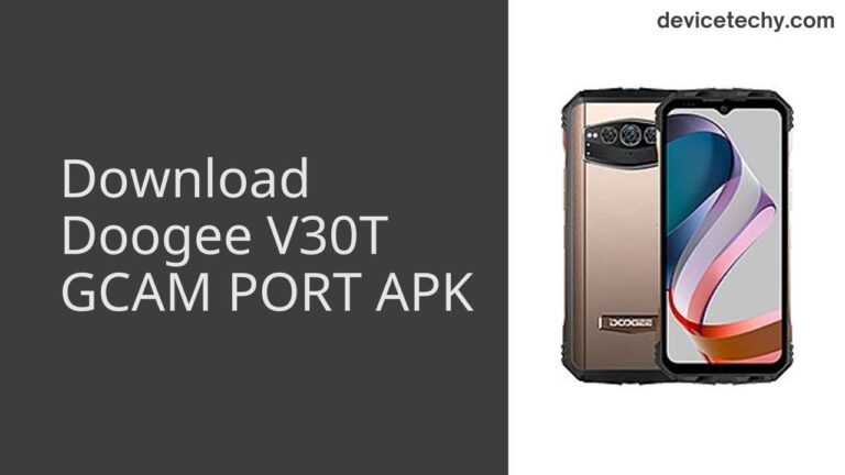 Download Doogee V30T GCAM Port APK