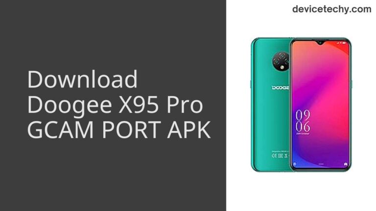 Download Doogee X95 Pro GCAM Port APK