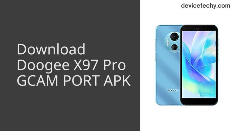 Download Doogee X97 Pro GCAM Port APK