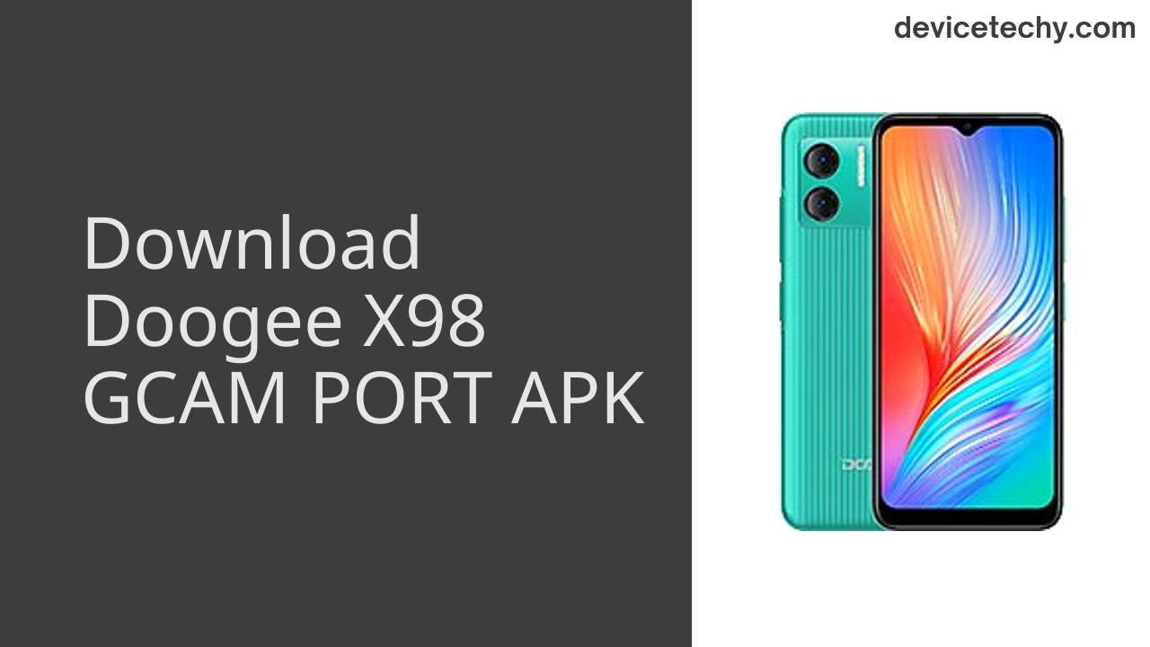 Doogee X98 GCAM PORT APK Download